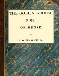 Cover of The Goblin Groom: a Tale of Dunse — Story, Setting & Ideas