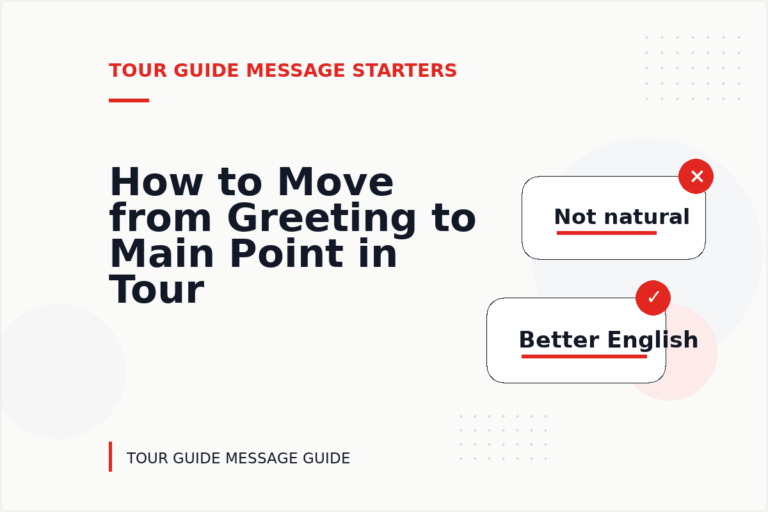 How to Move from Greeting to Main Point in Tour Guide Message English