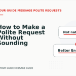 How to Make a Polite Request Without Sounding Demanding in Tour Guide Message English