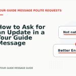 How to Ask for an Update in a Tour Guide Message