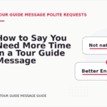 How to Say You Need More Time in a Tour Guide Message