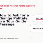 How to Ask for a Change Politely in a Tour Guide Message