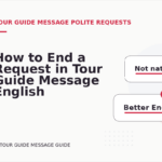 How to End a Request in Tour Guide Message English