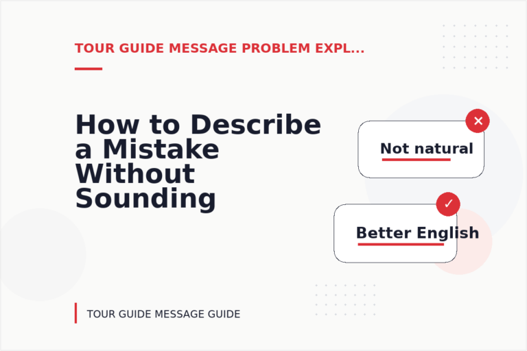 How to Describe a Mistake Without Sounding Rude in Tour Guide Message English