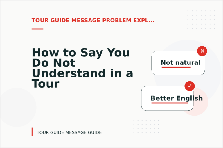How to Say You Do Not Understand in a Tour Guide Message