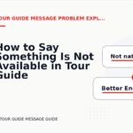 How to Say Something Is Not Available in Tour Guide Message English