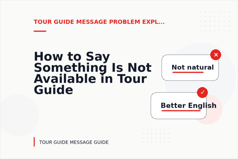 How to Say Something Is Not Available in Tour Guide Message English
