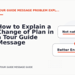 How to Explain a Change of Plan in a Tour Guide Message