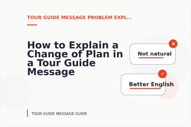 How to Explain a Change of Plan in a Tour Guide Message How to Explain a Change of Plan in a Tour Guide Message