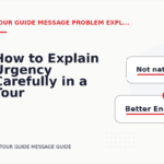 How to Explain Urgency Carefully in a Tour Guide Message