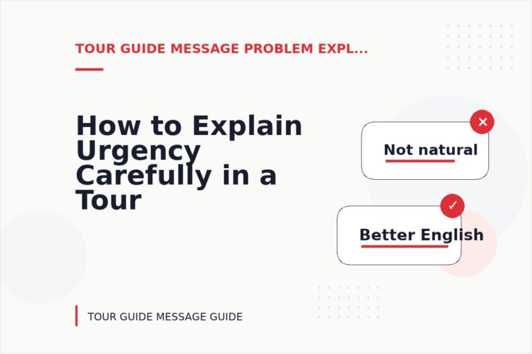 How to Explain Urgency Carefully in a Tour Guide Message