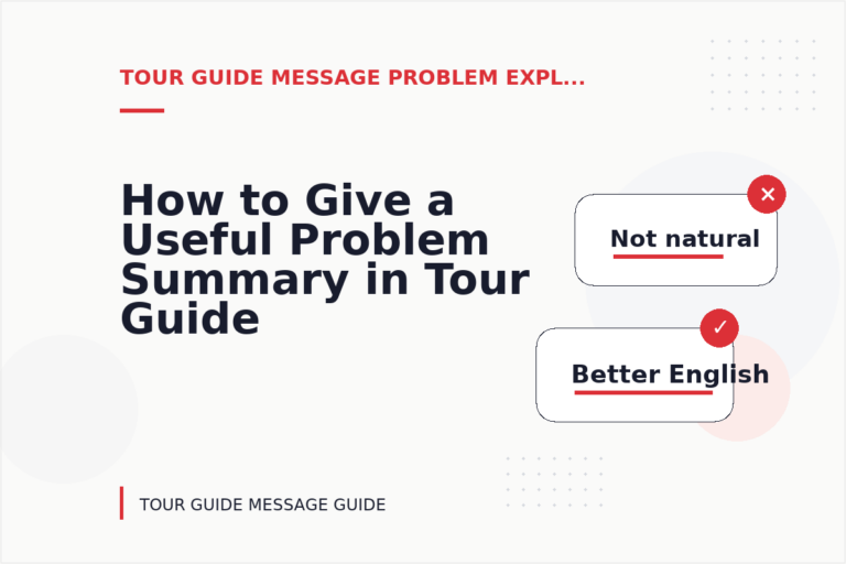 How to Give a Useful Problem Summary in Tour Guide Message English