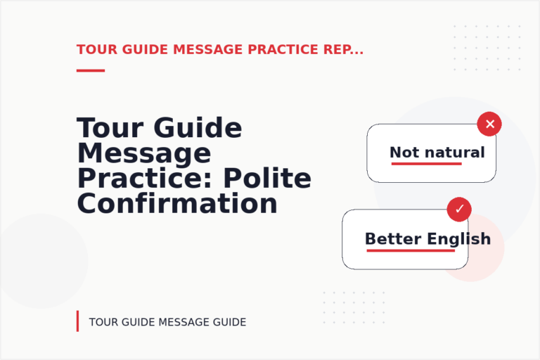 Tour Guide Message Practice: Polite Confirmation Examples Tour Guide Message Practice: Polite Confirmation Examples