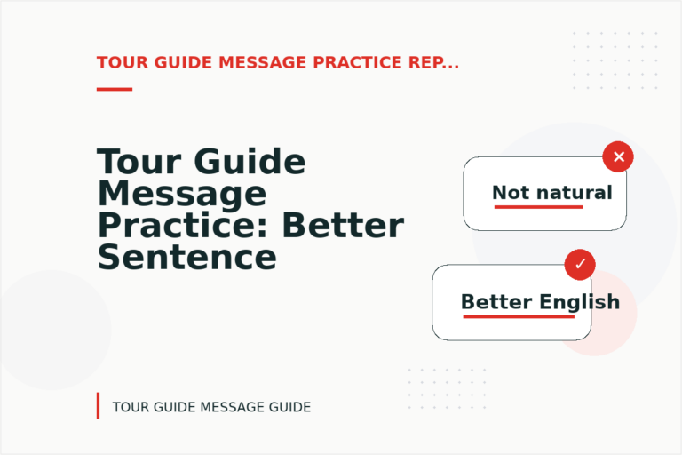 Tour Guide Message Practice: Better Sentence Choices