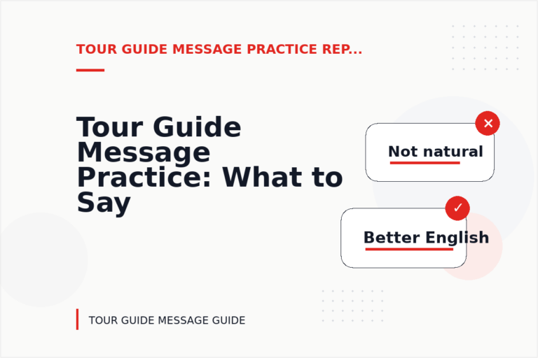 Tour Guide Message Practice: What to Say Instead