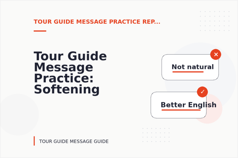 Tour Guide Message Practice: Softening Direct Sentences