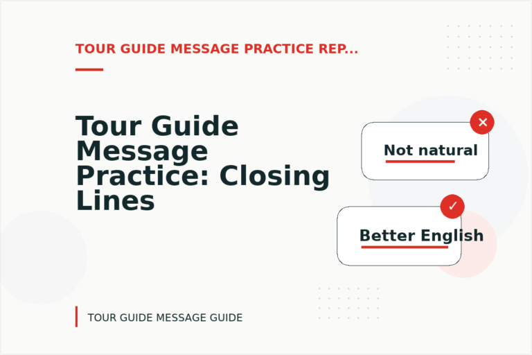 Tour Guide Message Practice: Closing Lines and Follow-Ups